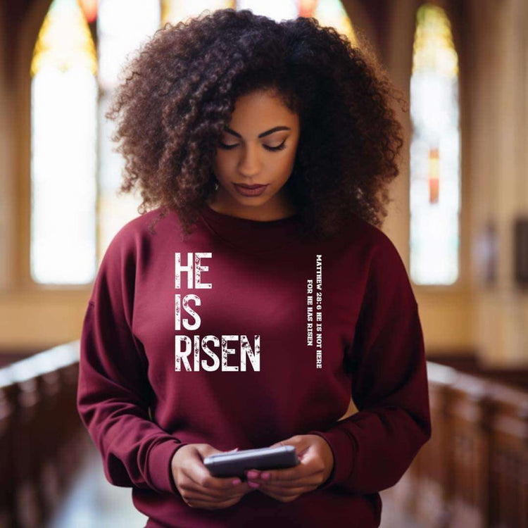 He is Risen Sweatshirt