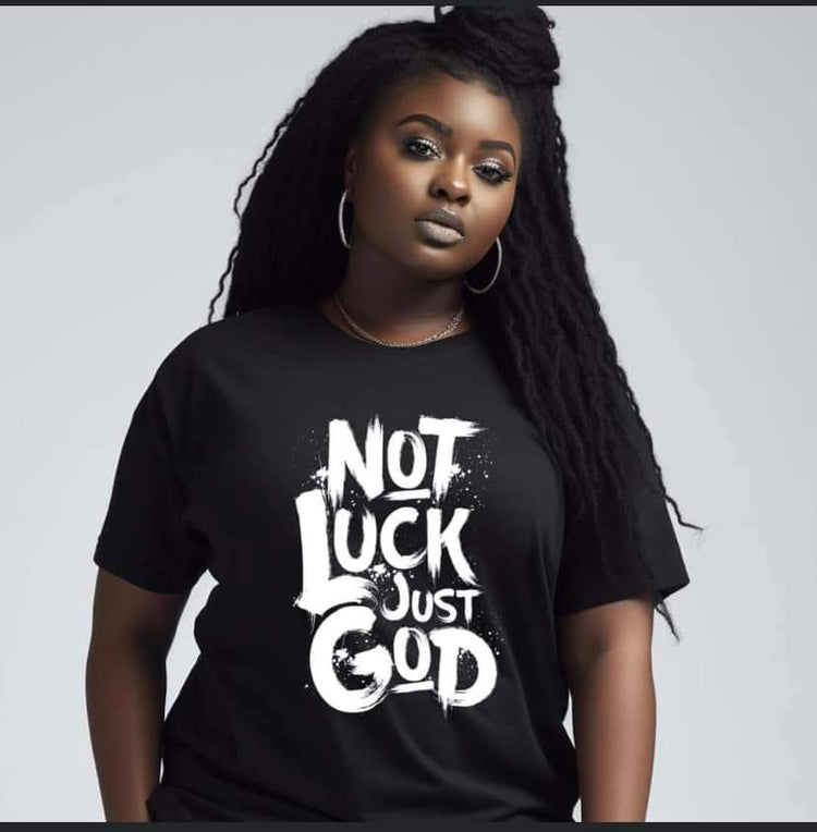 Not Luck Just God T-Shirt