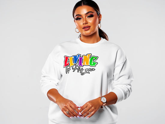 Living By HIS Grace Sweatshirt